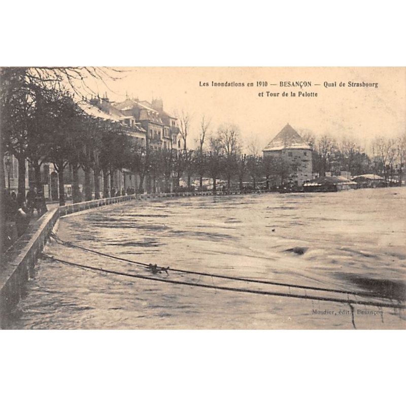 BESANCON - Les Inondations en 1910 - Quai de Strasbourg et Tour de la Pelotte - très bon état BESANCON - Les Inondations en 1910 - Quai de Strasbourg et Tour de la Pelotte - très bon état